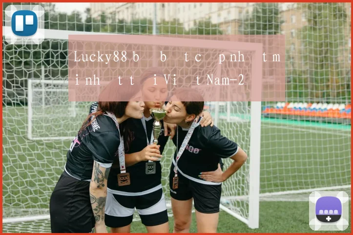 Lucky88 bị bắt cập nhật mới nhất tại Việt Nam